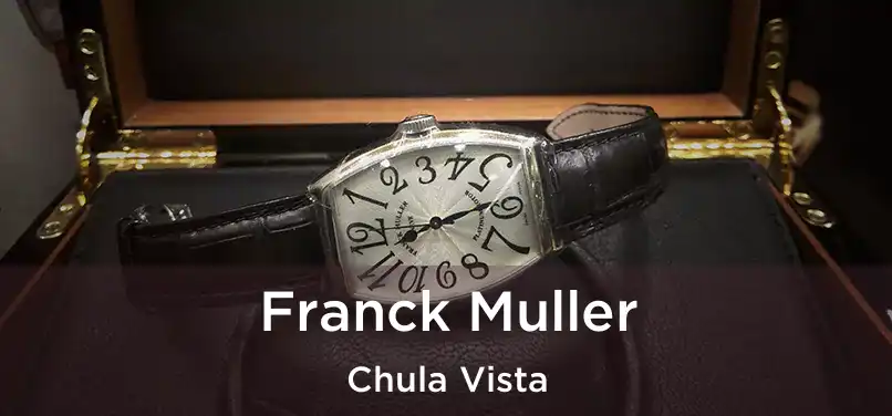 Franck Muller Chula Vista
