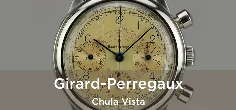 Girard-Perregaux Chula Vista
