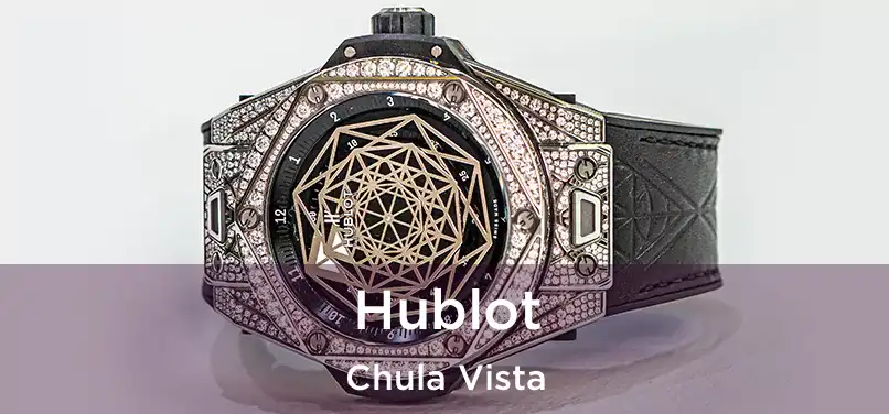 Hublot Chula Vista