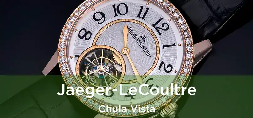 Jaeger-LeCoultre Chula Vista