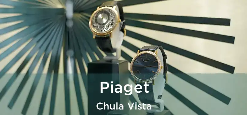 Piaget Chula Vista